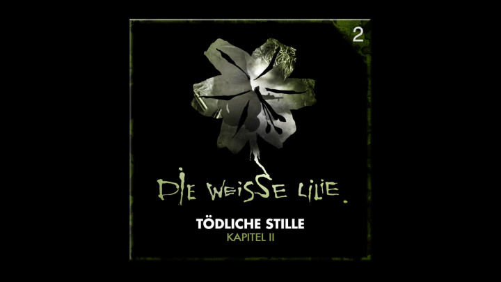 Die Weisse Lilie – 02: Tödliche Stille – Kapitel II (Hörprobe)