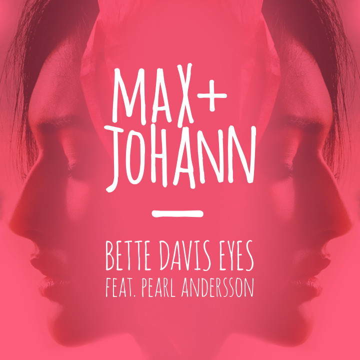 Max + Johann, Bette Davis Eyes