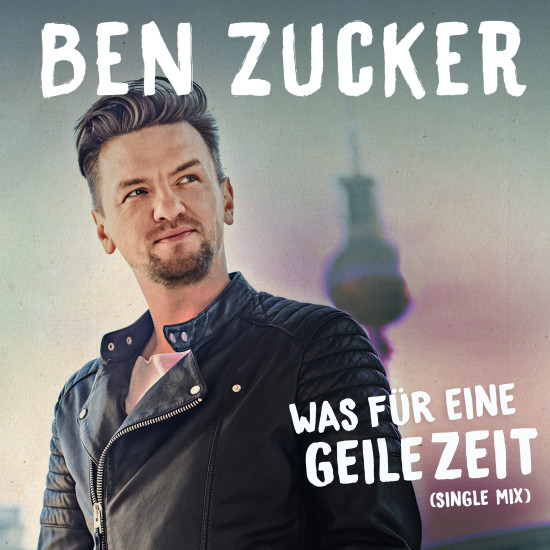Ben Zucker  - was für eine geile Zeit