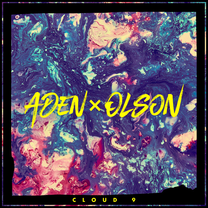 Aden x Olson "Cloud 9"