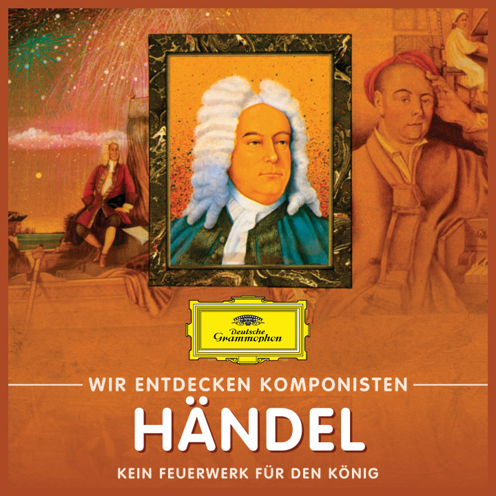 Georg Friedrich Händel - Kein Feuerwerk für den König