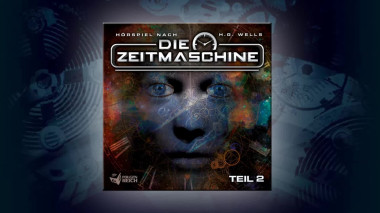 Die Zeitmaschine - Teil 2 (Hörprobe)