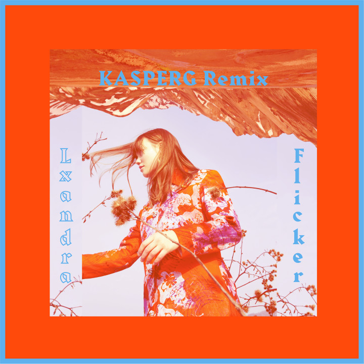 Lxandra Flicker Kasperg Remix Cover 2017