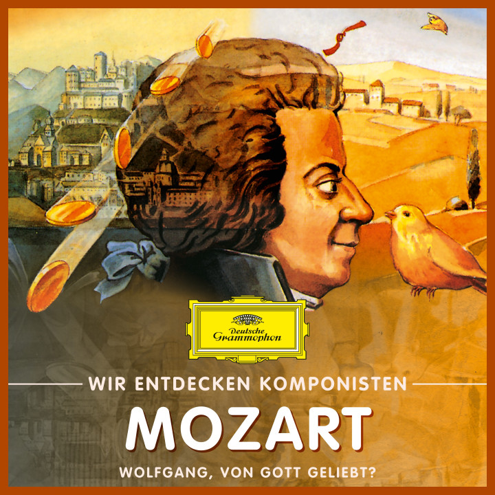 Wolfgang Amadeus Mozart - Wolfgang, von Gott geliebt?