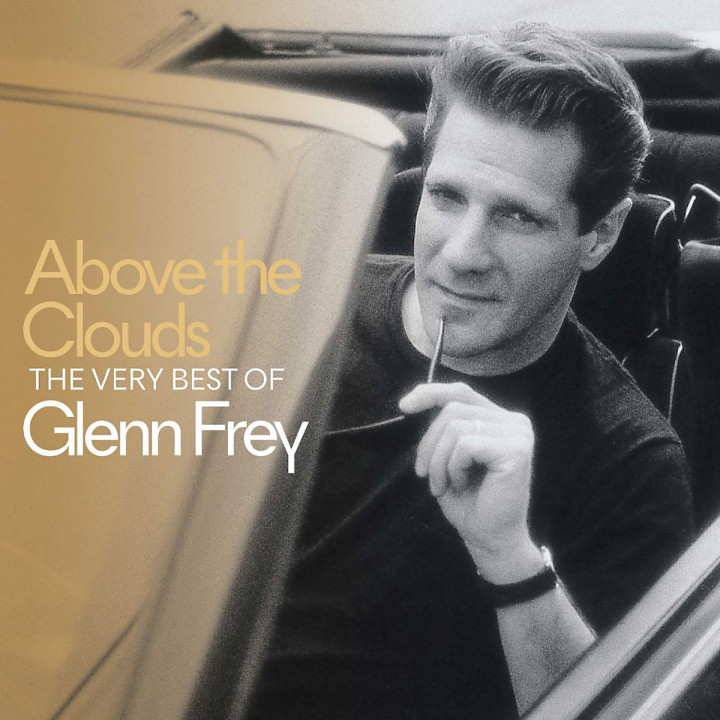 Above The Clouds - The Very  Best Of Glenn Frey