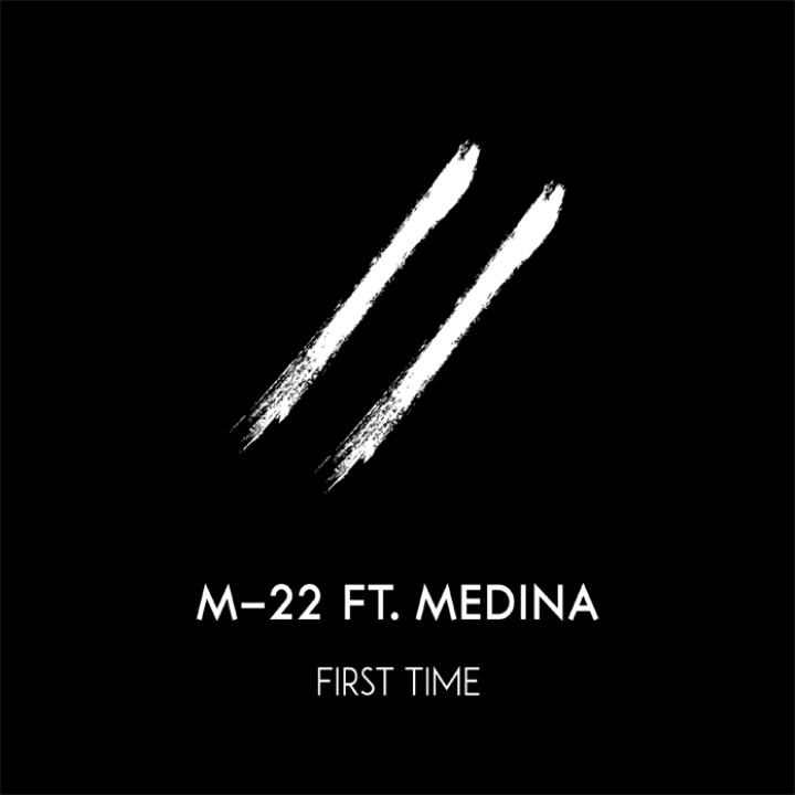 M-22 feat. Medina - First Time
