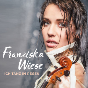Franziska Wiese Ich tanz im Regen