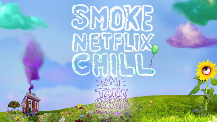 Tank And The Bangas - Smoke.Netflix.Chill.