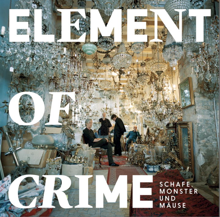 Element of Crime - Schafe, Monster & Mäuse Cover - 2018
