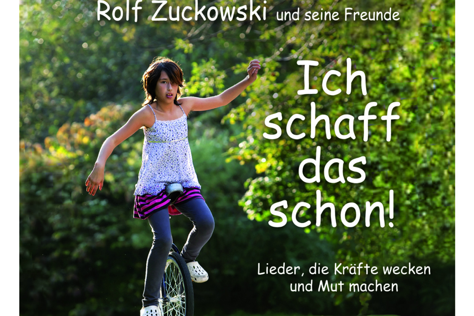 Ich schaff das schon Die gesungene Affirmation Rolf Zuckowski