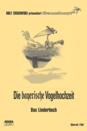 Die bayerische Vogelhochzeit - Das Liederbuch