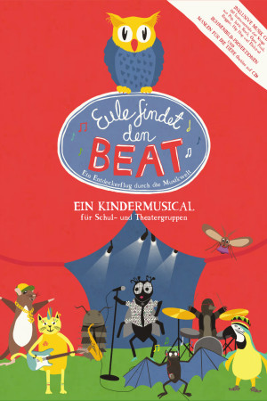 Eule findet den Beat - Ein Kindermusical für Schul- und Theatergruppen