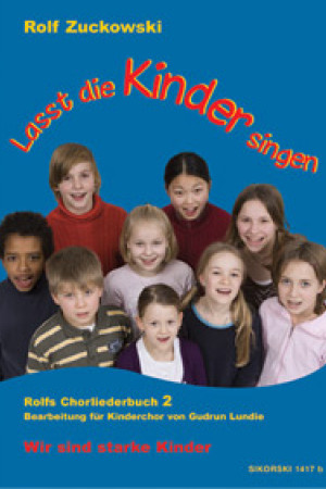 Lasst die Kinder singen - Wir sind starke Kinder (Band 2)