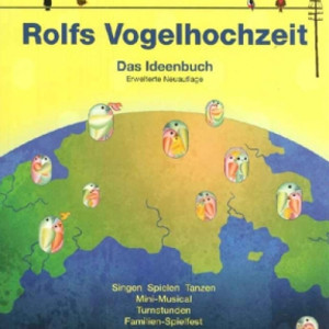 Rolfs Vogelhochzeit - Das Ideenbuch - Erweiterte Neuauflage