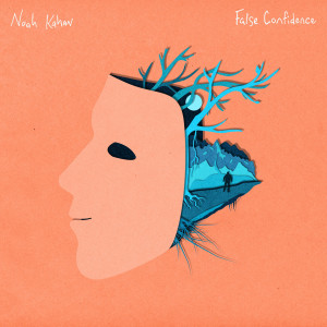 Noah Kahan - False Confidence