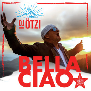 DJ Ötzi - Bella Ciao (Single)