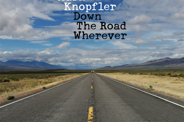 Mark Knopfler - Down The Road Wherever