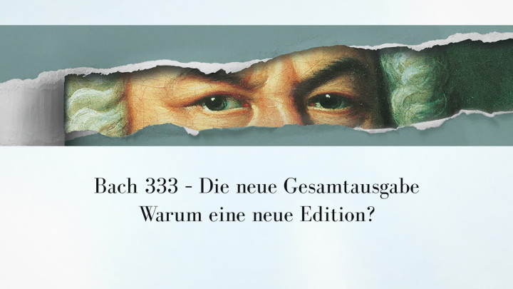 Bach333 - Warum eine neue Edition?