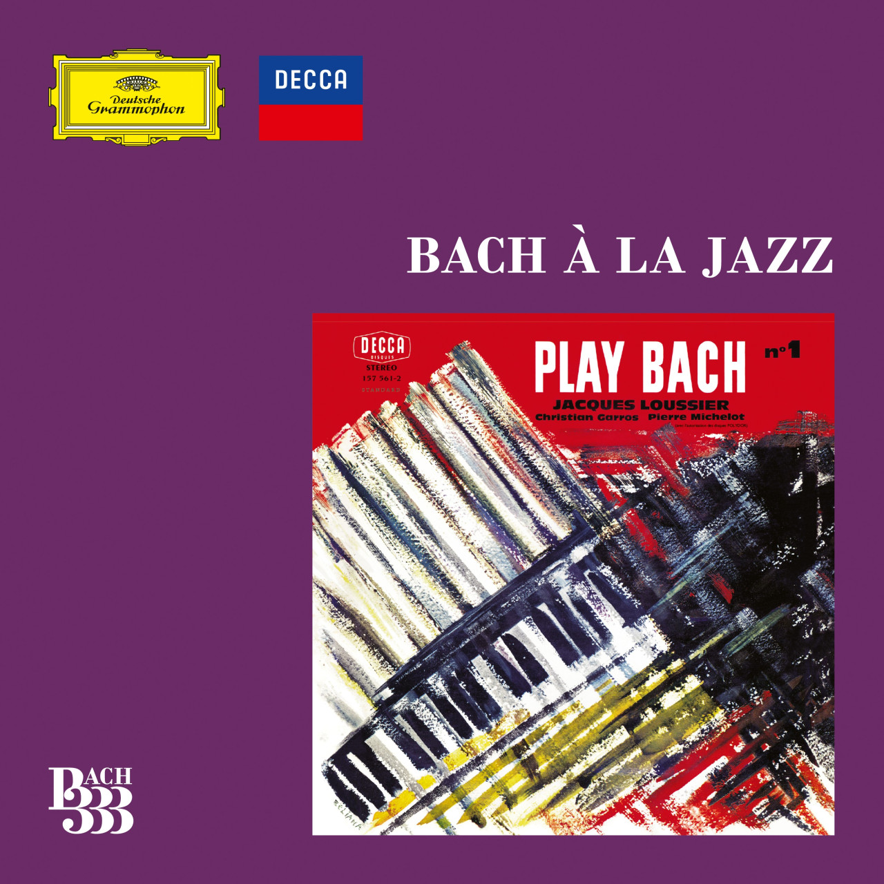 BACH 333 - Bach a la Jazz | Deutsche Grammophon