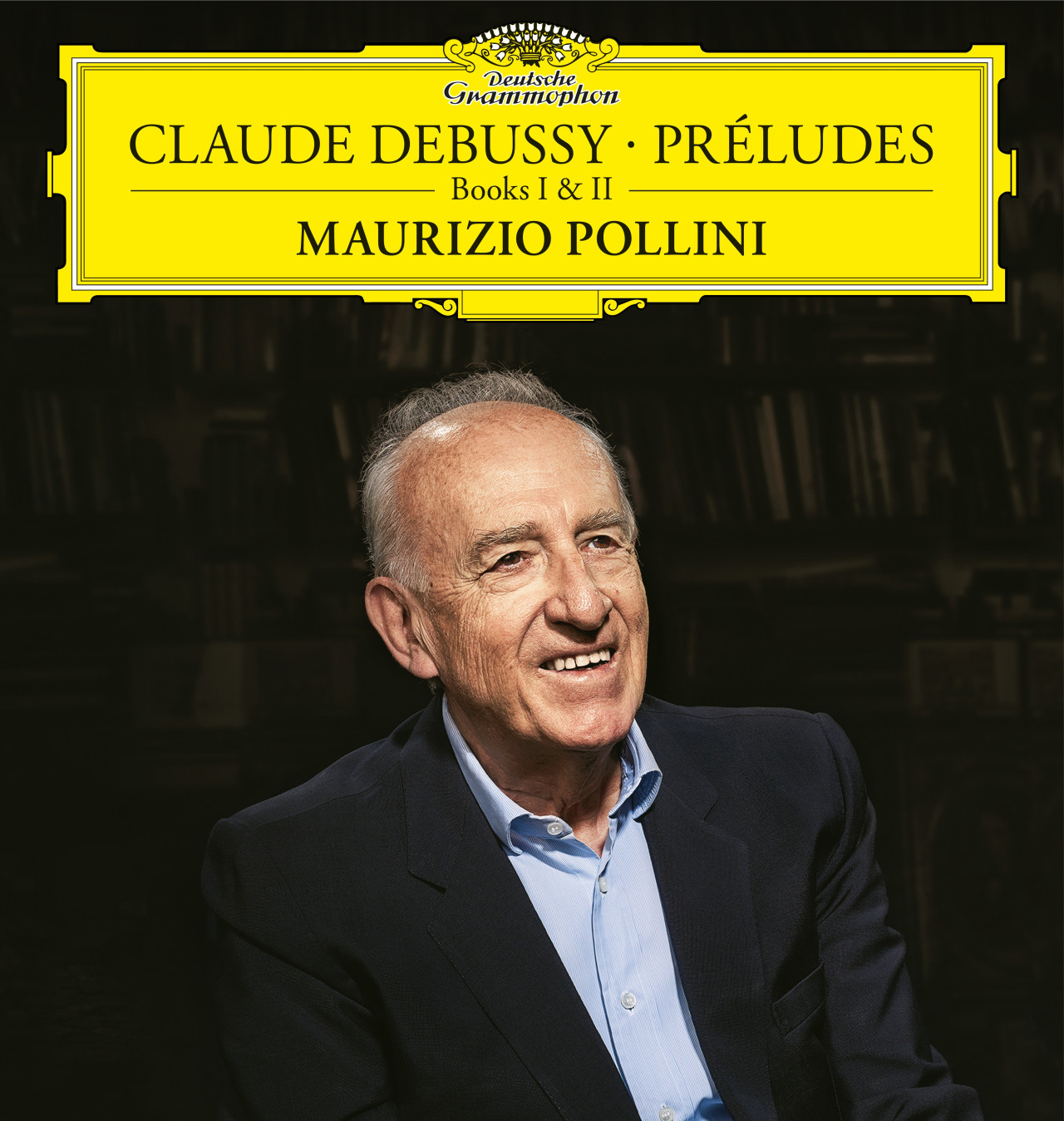 DEBUSSY Préludes Books I & II / Pollini | Deutsche Grammophon