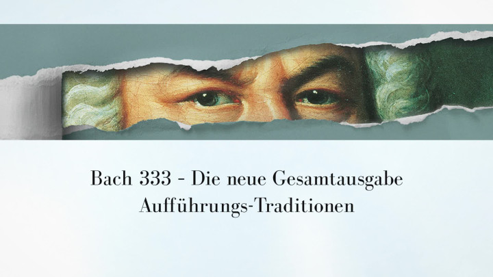 Bach333 - Aufführungs-Traditionen
