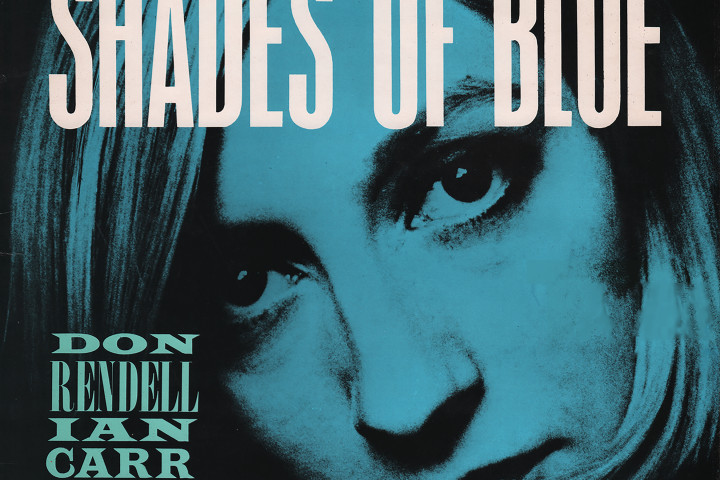 Shades Of Blue - The Don Rendell / Ian Carr Quintet