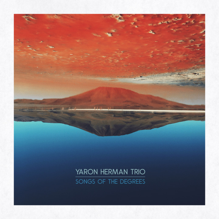 Yaron Herman - Songs Of The Degrees