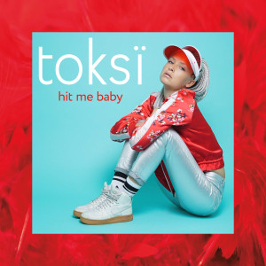 Hit me baby Toksi