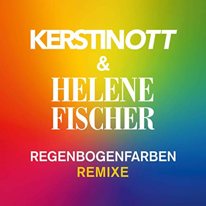 Regenbogenfarben Remixe Kerstin Ott Helene Fischer Cover 2019