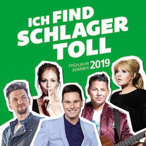 Ich find Schlager toll - Frühjahr/Sommer 2019