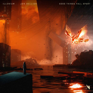 ILLENIUM Good Things Fall Apart