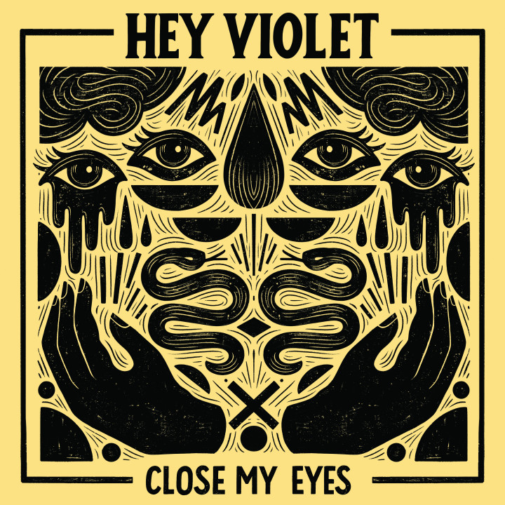 Hey Violet | Musik | Close My Eyes
