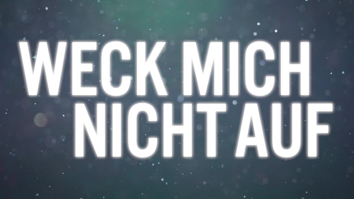 Weck Mich Nicht Auf