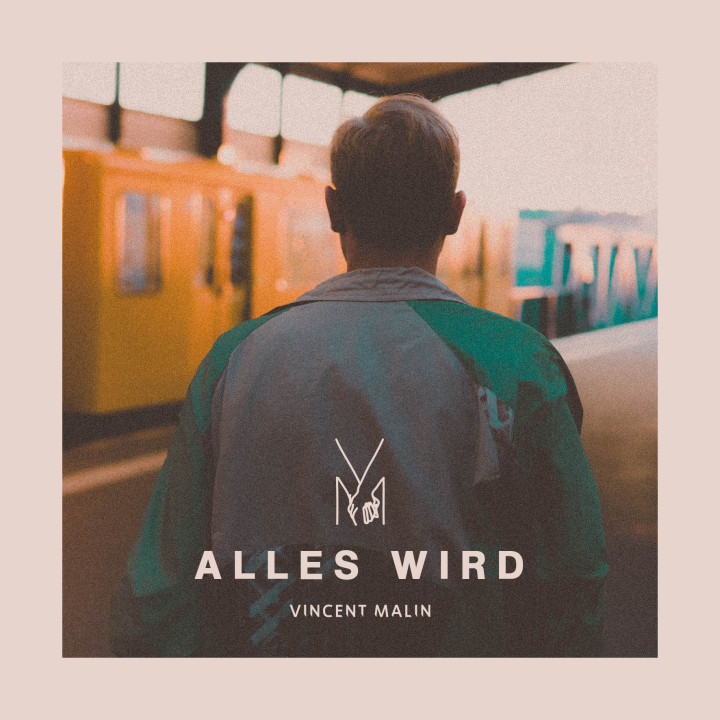 Vincent Malin Alles Wird Cover