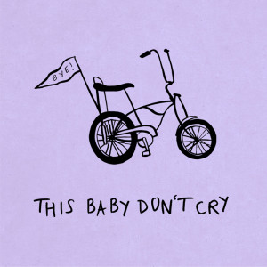 This Baby Don't Cry K.Flay