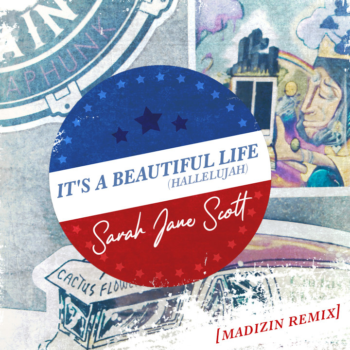 Sarah Jane Scott It’s A Beautiful Life (Hallelujah) [Madizin Remix]
