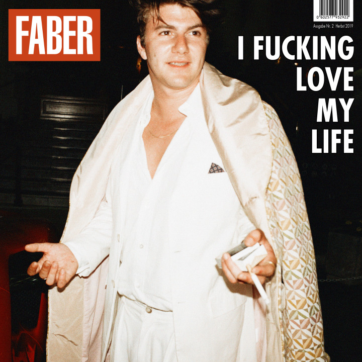 Faber - "I Fucking Love My Life"