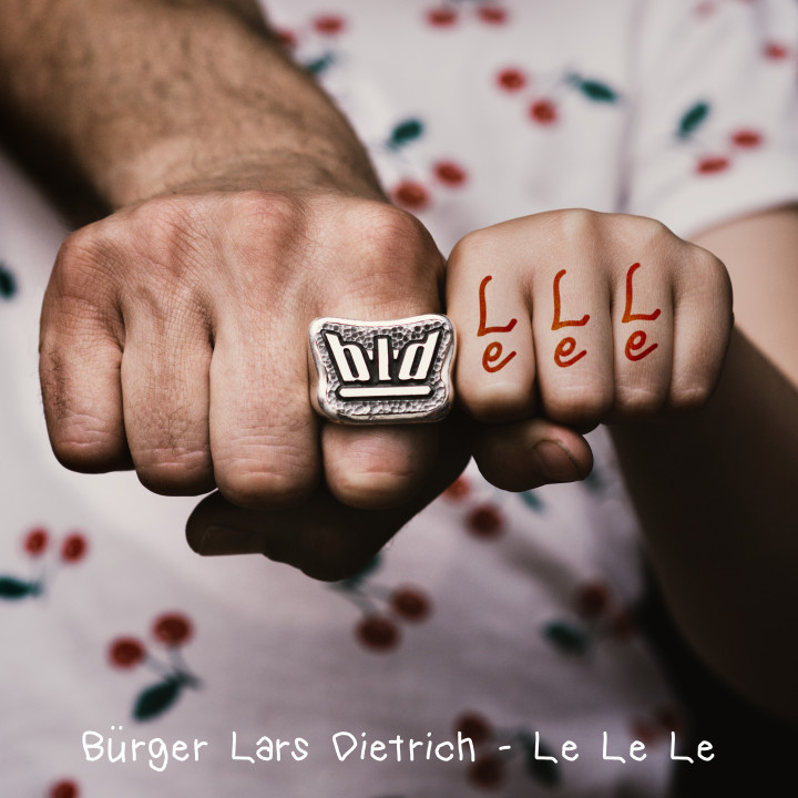 Bürger Lars Dietrich - Le Le Le - Cover