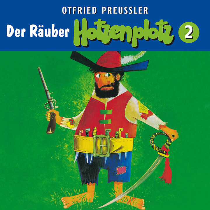 Otfried Preußler | Musik | 02: Der Räuber Hotzenplotz (Neuproduktion)