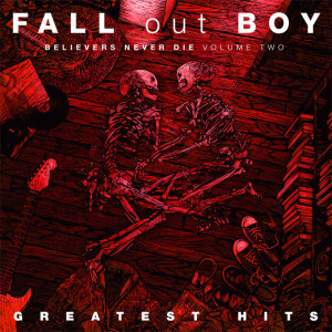 Fall Out Boy Believers Never Die Cover 2019