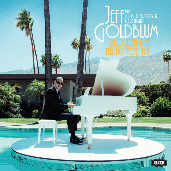 Jeff Goldblum: I Shouldn't Be Telling You This
