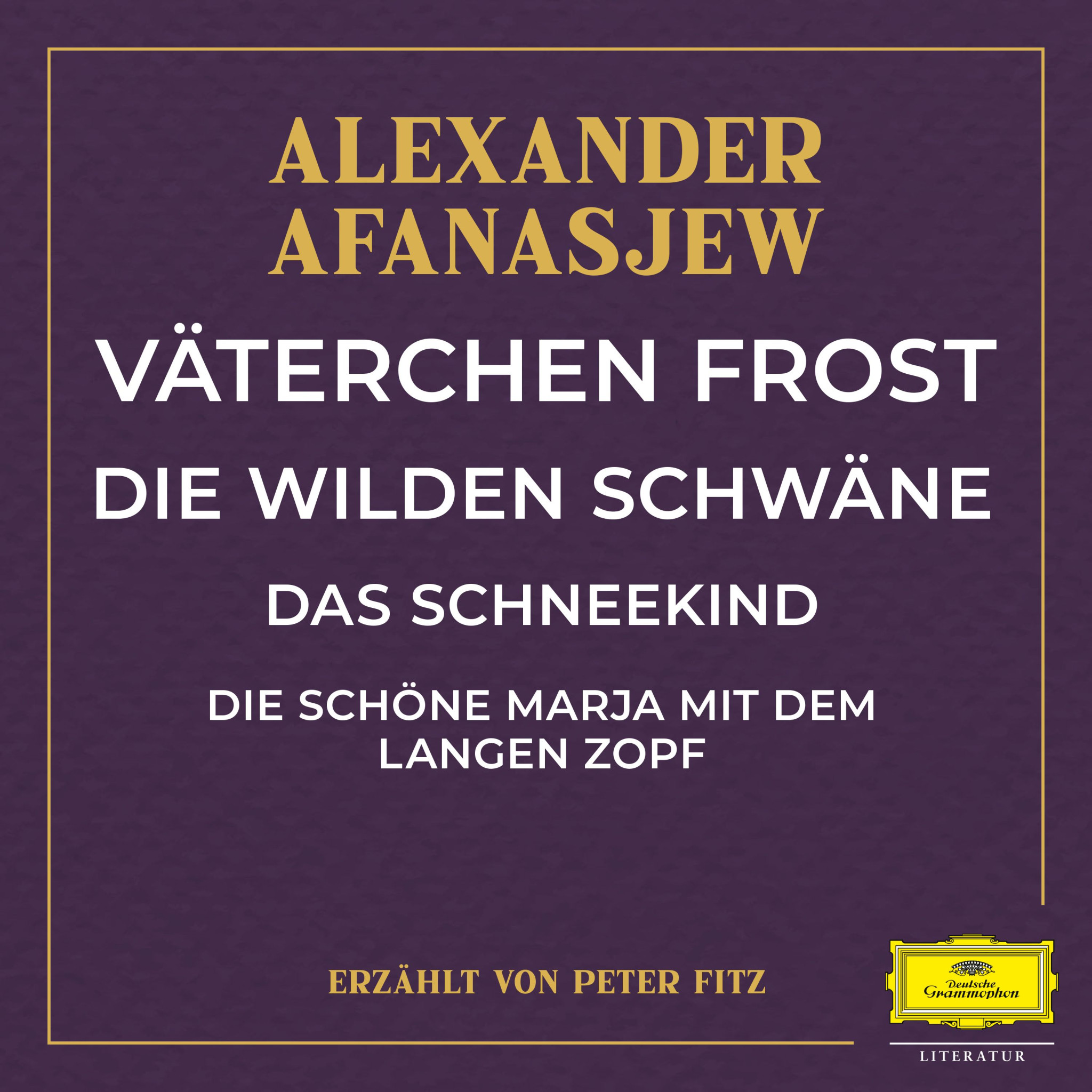 Väterchen Frost / Die wilden Schwäne / Das Schneekind / Die schöne Marja mit dem langen Zopf