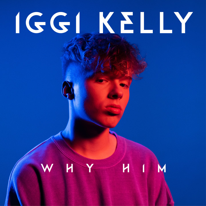 Iggi Kelly Why Him Single Cover