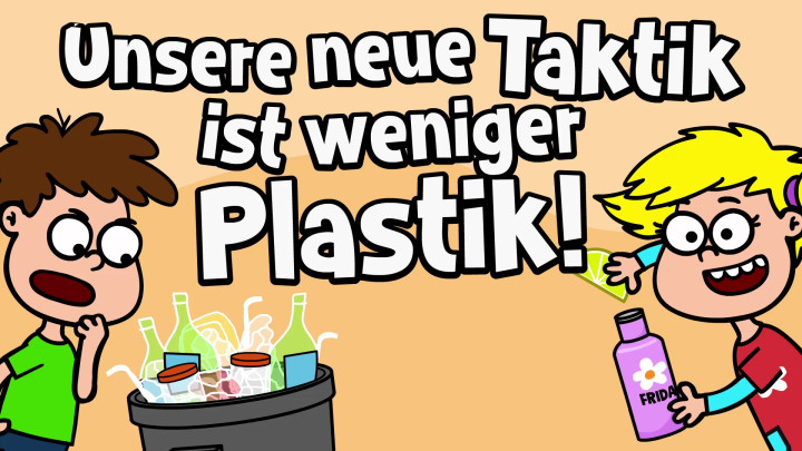 Unsere neue Taktik ist weniger Plastik