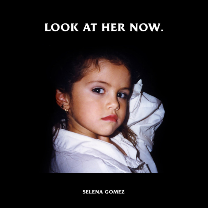 Selena Gomez - Look At Her Now