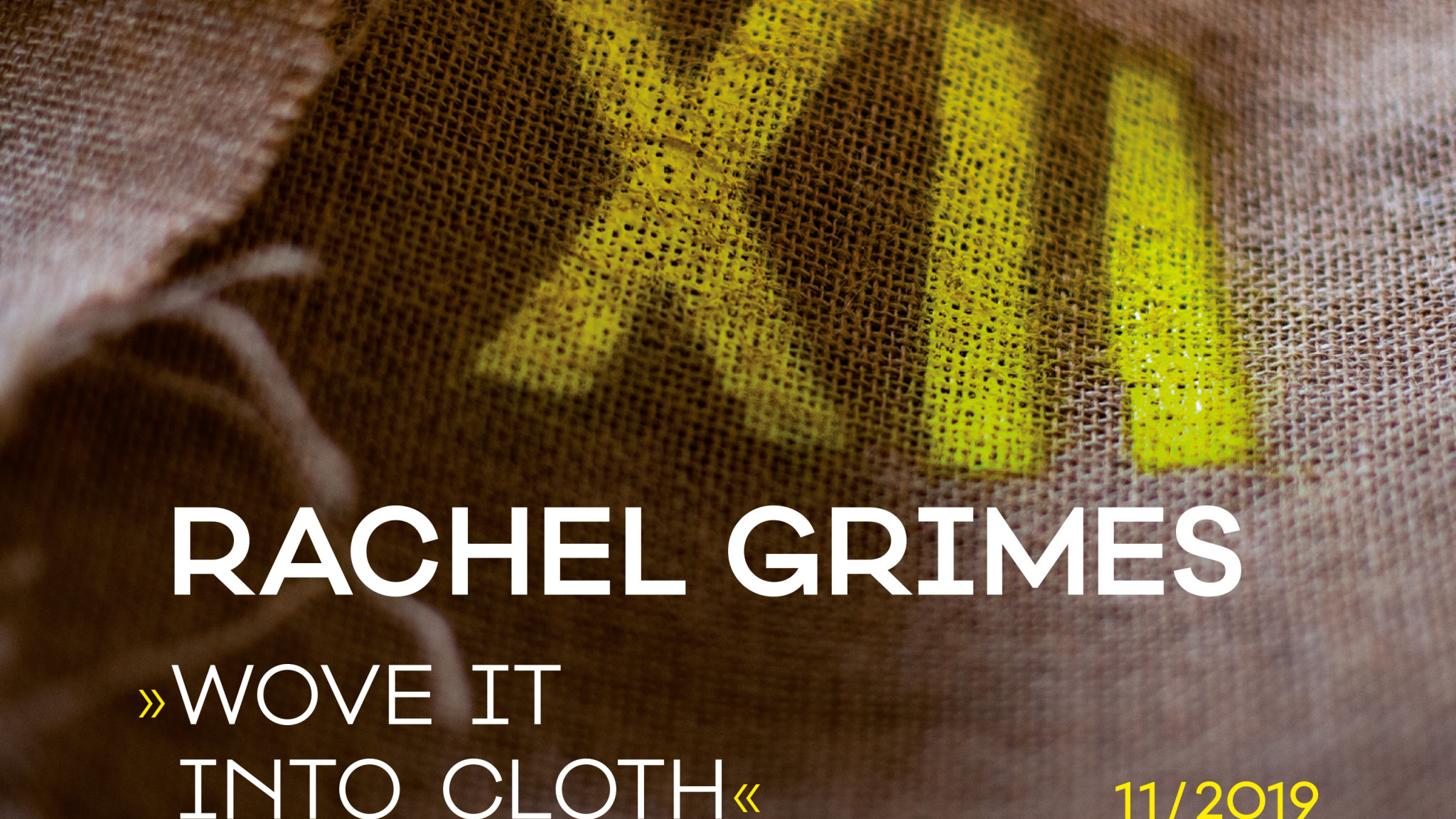 Project 12 / 11 - Wove it into cloth / Rachel Grimes