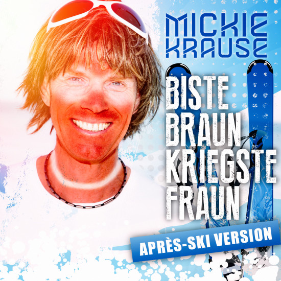 Biste braun, kriegste Fraun - Aprés Ski-Version Cover