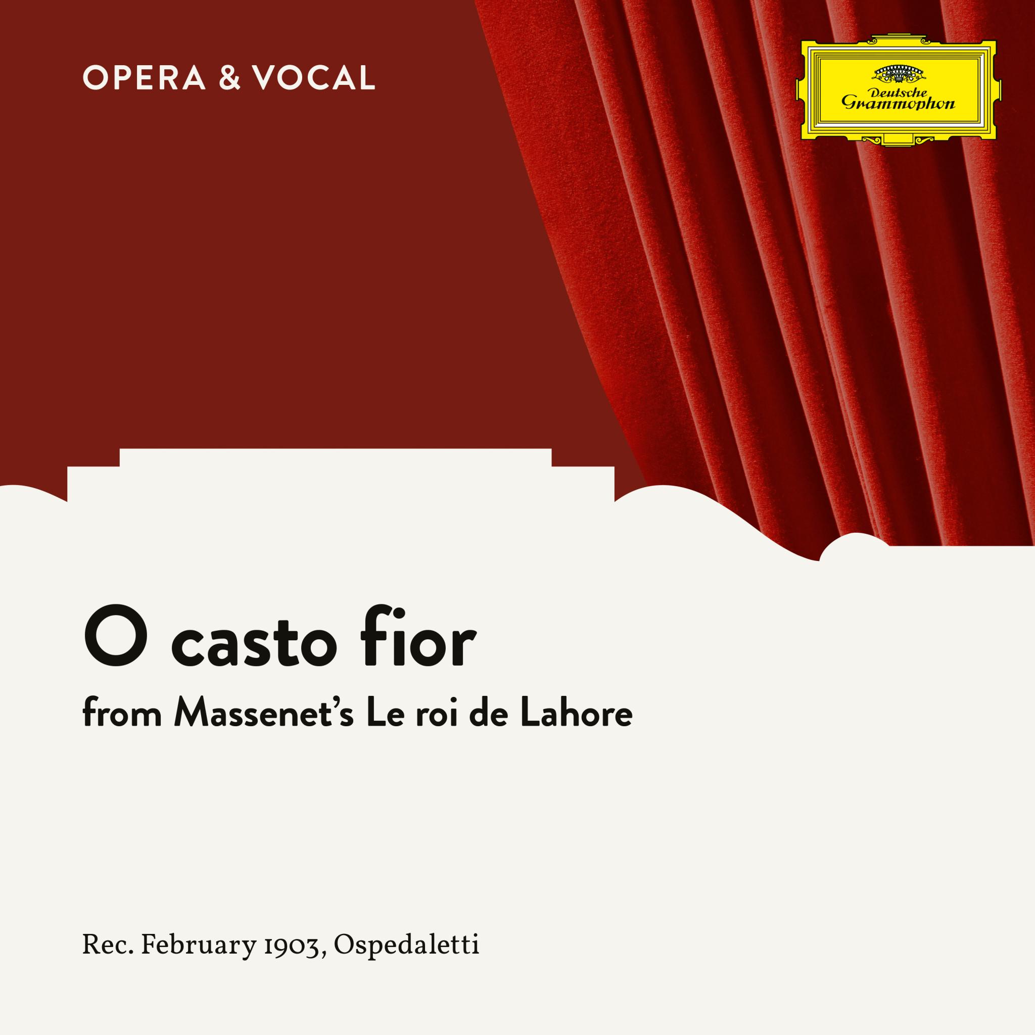 Massenet: Le roi de Lahore: O casto fior