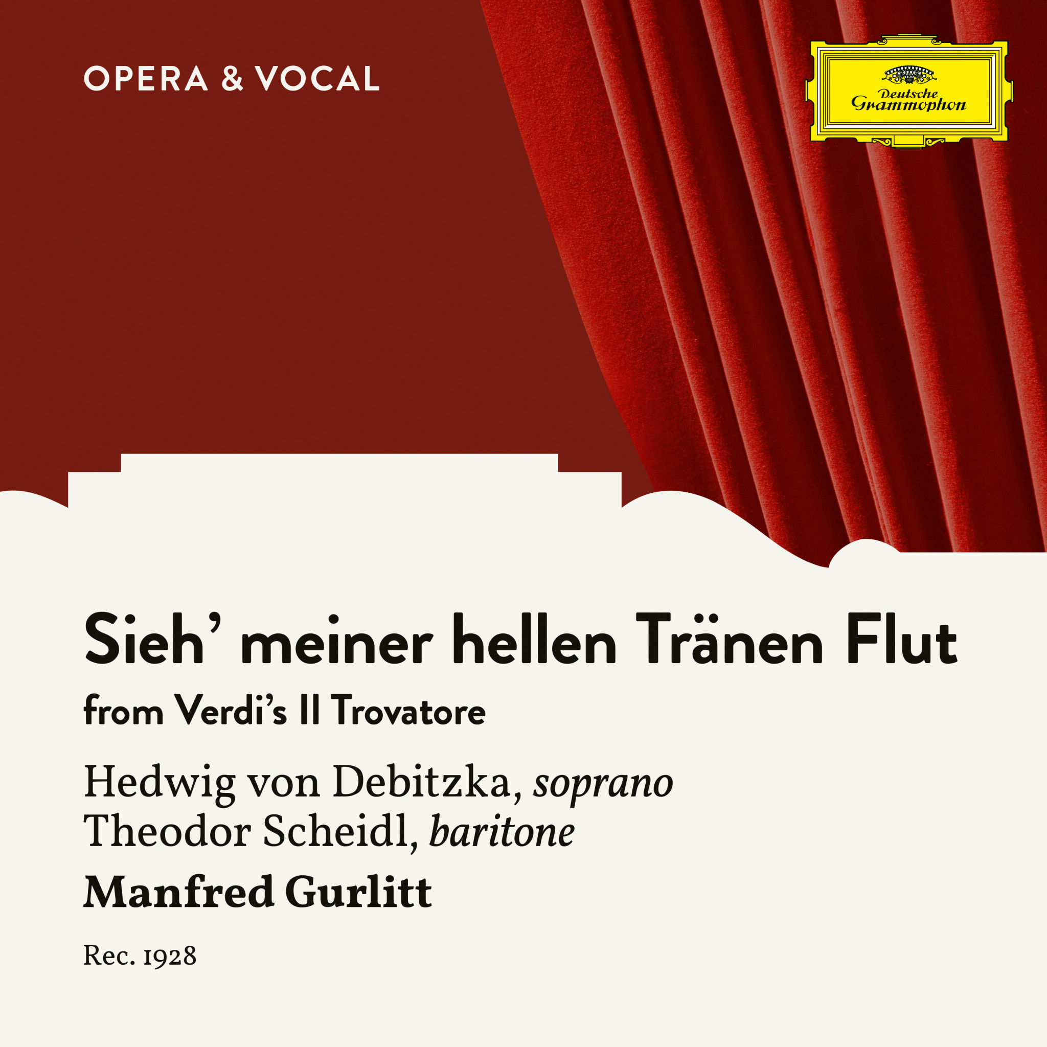 Verdi: Il Trovatore: Sieh' meiner hellen Tränen Flut