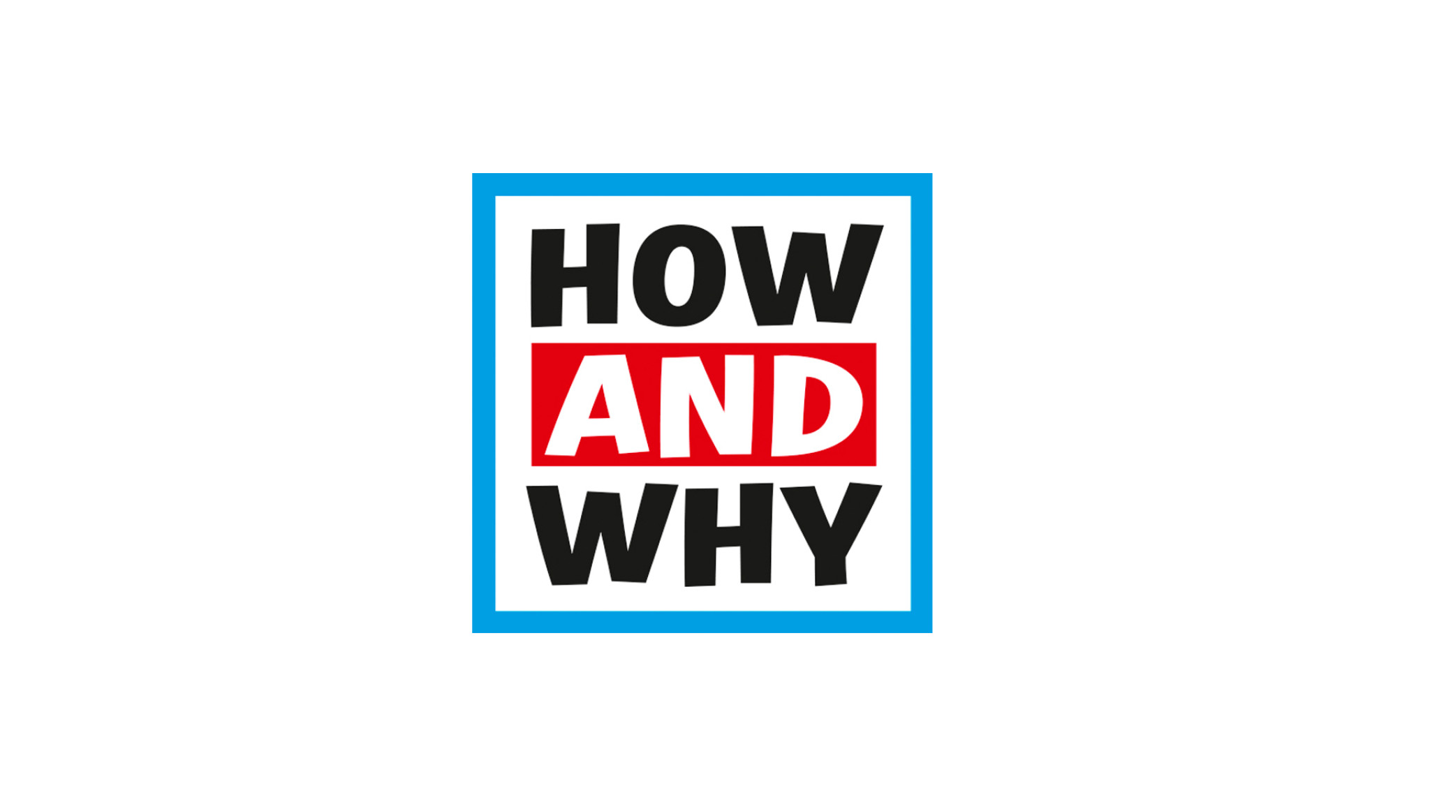 HOW AND WHY
